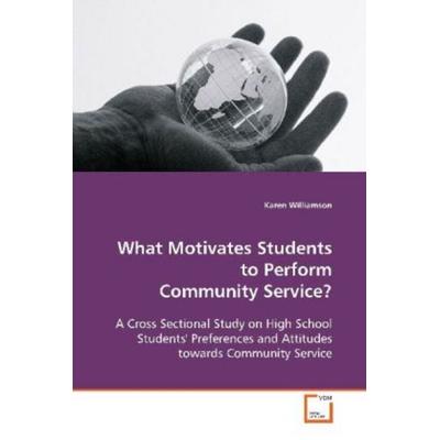 Williamson, K: What Motivates Students to Perform Community, Taschenbuch von Karen Williamson, VDM, 978-3-639-11521-5