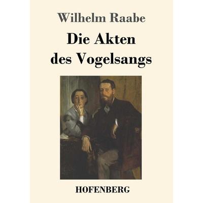 Die Akten des Vogelsangs, Taschenbuch von Wilhelm Raabe, Hofenberg, 978-3-8430-1956-9