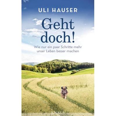 Geht doch!, Gebundene Ausgabe von Uli Hauser, Knaus
