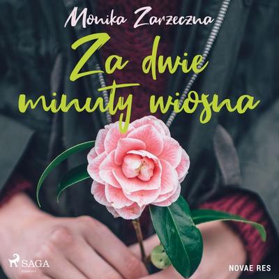 Za dwie minuty wiosna - Monika Zarzeczna, Audio, 9788728458464