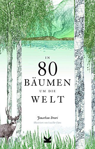 Jonathan Drori (Autor), Lucille Clerc (Illustratorin) - In 80 Bäumen um die Welt - Preis vom 09.10.2026 07:28:09 h