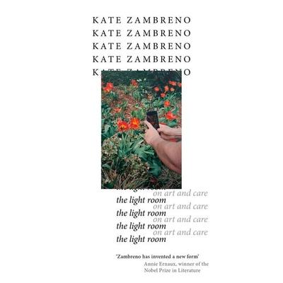 The Light Room, Taschenbuch von Kate Zambreno, Little, Brown and Company, 978-1-4721-5893-2