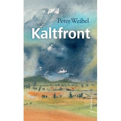 Kaltfront, Gebundene Ausgabe von Peter Weibel, Edition bücherlese, 978-3-906907-99-4