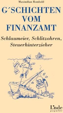 Maximilian Rombold - G'schichten vom Finanzamt. Schlaumeier, Schlitzohren, Steuerhinterzieher (f. Österreich) - Preis vom 09.10.2026 07:28:09 h