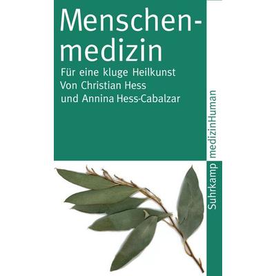 Menschenmedizin, Taschenbuch von Christian Hess,Annina Hess-Cabalzar, Suhrkamp, 978-3-518-45819-8