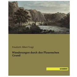 Wanderungen durch den Plauenschen Grund, Sachbücher von Friedrich Albert Voigt