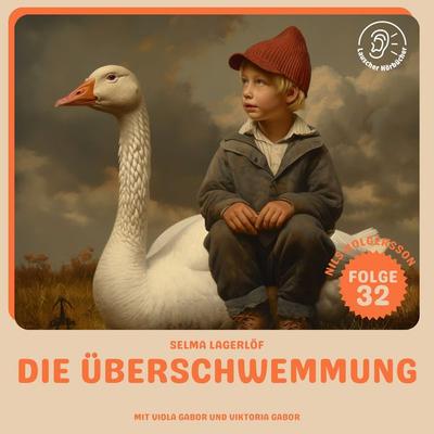 Die Überschwemmung (Nils Holgersson, Folge 32) - Selma Lagerlöf, Audio, 9783711924872