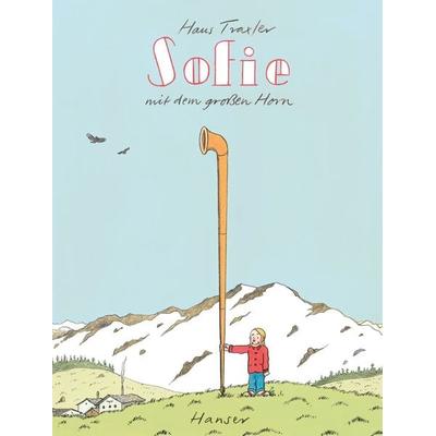 Sofie mit dem großen Horn, Gebundene Ausgabe von Hans Traxler, Carl Hanser, 978-3-446-24988-2