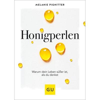 Honigperlen, Gebundene Ausgabe von Melanie Pignitter, Gräfe und Unzer Verlag GmbH