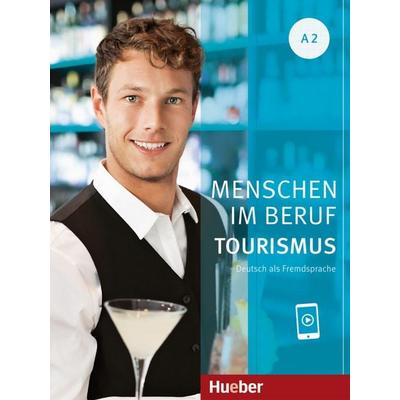 Menschen im Beruf - Tourismus A2, Geheftet von Anja Schümann,Cordula Schurig,Frauke van der Werff,Brigitte Schaefer, Hueber, 978-3-19-341424-3