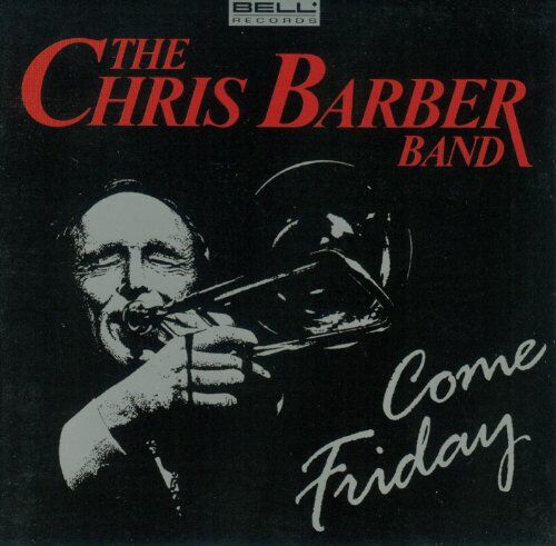 Chris Barber - Come Friday - Preis vom 09.10.2026 07:28:09 h