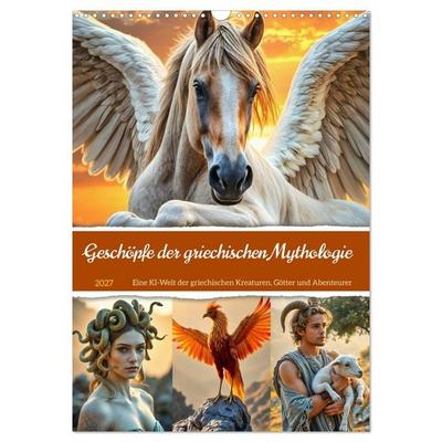 Geschöpfe der griechischen Mythologie - Eine KI-Welt der griechischen Götter, Kreaturen und Abenteurer (Wandkalender 2027 DIN A3 hoch), CALVENDO