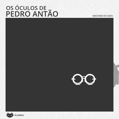 Os óculos de Pedro Antão - Machado de Assis, Audio, 9786560210240