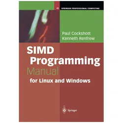 SIMD Programming Manual for Linux and Windows, Fachbücher von Kenneth Renfrew, Paul Cockshott