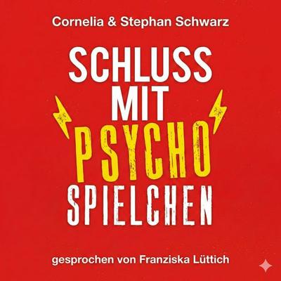 Schluss mit Psychospielchen - Cornelia Schwarz,Stephan Schwarz, Audio, 4069829593021