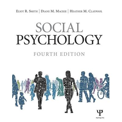 Social Psychology, Taschenbuch von Eliot R. Smith,Diane M. Mackie,Heather M. Claypool, Taylor & Francis, 978-1-84872-894-3
