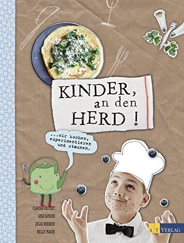 Claudia Seifert - Kinder, an den Herd!: Wir kochen, experimentieren und staunen - Preis vom 09.10.2026 07:28:09 h