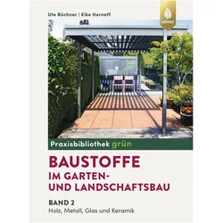 Baustoffe im Garten- und Landschaftsbau, Sachbücher von Ute Büchner, Elke Hornoff