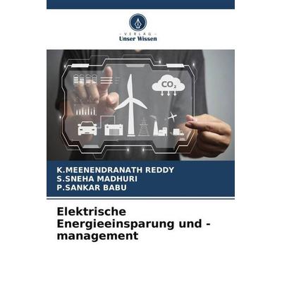 Elektrische Energieeinsparung und -management, Taschenbuch von K. Meenendranath Reddy,S. Sneha Madhuri,P. Sankar Babu, Verlag Unser Wissen,