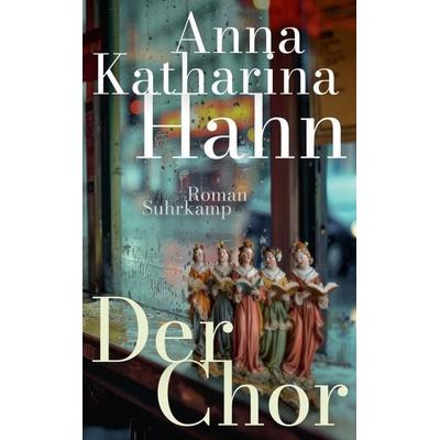 Der Chor, Taschenbuch von Anna Katharina Hahn, Suhrkamp