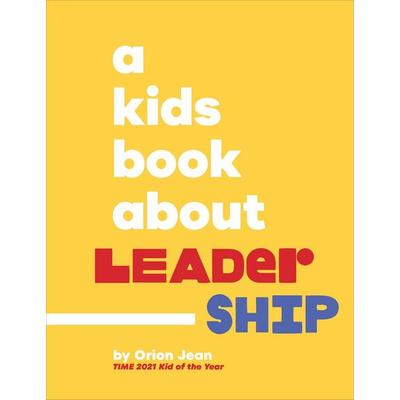 A Kids Book About Leadership, Gebundene Ausgabe von Orion Jean, Random House N.Y., 978-0-241-74338-6