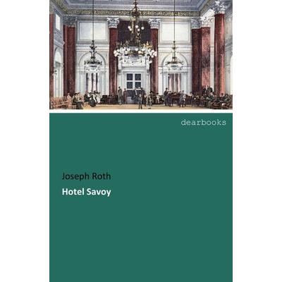 Hotel Savoy, Taschenbuch von Joseph Roth, Dearbooks, 978-3-95455-934-3