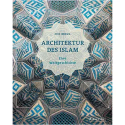 Architektur des Islam, Fachbücher von Steffen Kern, Eric Broug