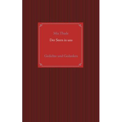 Der Stern in uns, Taschenbuch von Mia Thade, BoD – Books on Demand, 978-3-7494-7159-1