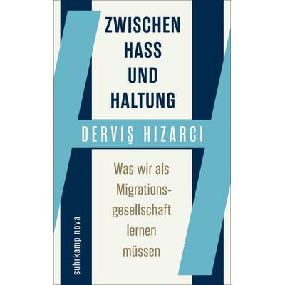 Zwischen Hass und Haltung, Gebundene Ausgabe von Derviş Hızarcı, Suhrkamp, 978-3-518-47447-1