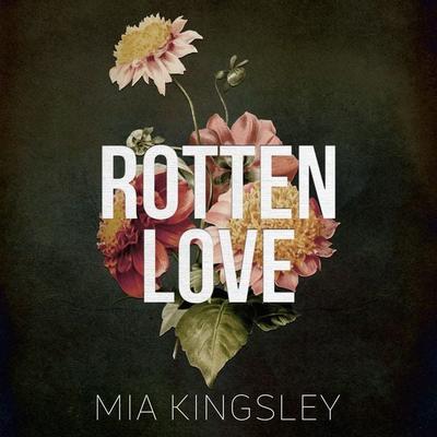 Rotten Love - Mia Kingsley, Audio, 4066339851351