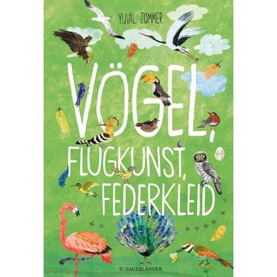 Vögel, Flugkunst, Federkleid, Gebundene Ausgabe von Yuval Zommer, Fischer Sauerländer, 978-3-7373-5810-1