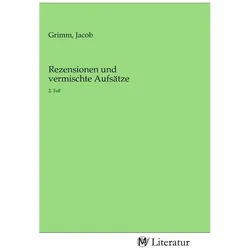 Rezensionen und vermischte Aufsätze, Belletristik von Jacob Grimm