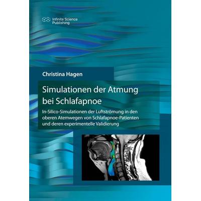 Simulationen der Atmung bei Schlafapnoe, Gebundene Ausgabe von Christina Hagen, BoD - Books on Demand, 978-3-945954-71-3