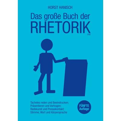 Das große Buch der Rhetorik 2100, Taschenbuch von Horst Hanisch, BoD – Books on Demand, 978-3-7543-1684-9