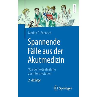 Spannende Fälle aus der Akutmedizin, Taschenbuch von Marian C. Poetzsch, Springer Berlin, 978-3-662-69391-9