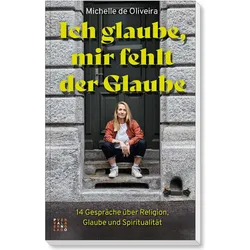 Ich glaube, mir fehlt der Glaube, Ratgeber von Michelle de Oliveira