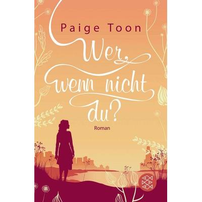 Wer, wenn nicht du?, Taschenbuch von Paige Toon, Fischer Taschenbuch Verlag, 978-3-596-70178-0