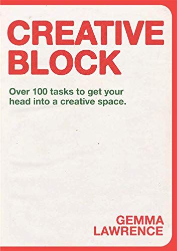 Gemma Lawrence - Creative Block : Over 100 Tasks to Get Your Head Into a Creative Space - Preis vom 09.10.2026 07:28:09 h