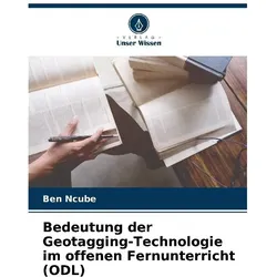 Bedeutung der Geotagging-Technologie im offenen Fernunterricht (ODL), Ratgeber von Ben Ncube