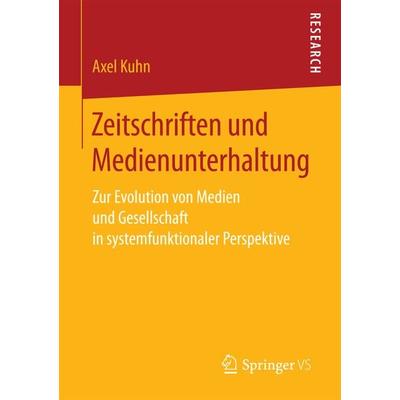 Zeitschriften und Medienunterhaltung, Taschenbuch von Axel Kuhn, Springer Fachmedien Wiesbaden GmbH, 978-3-658-20210-1