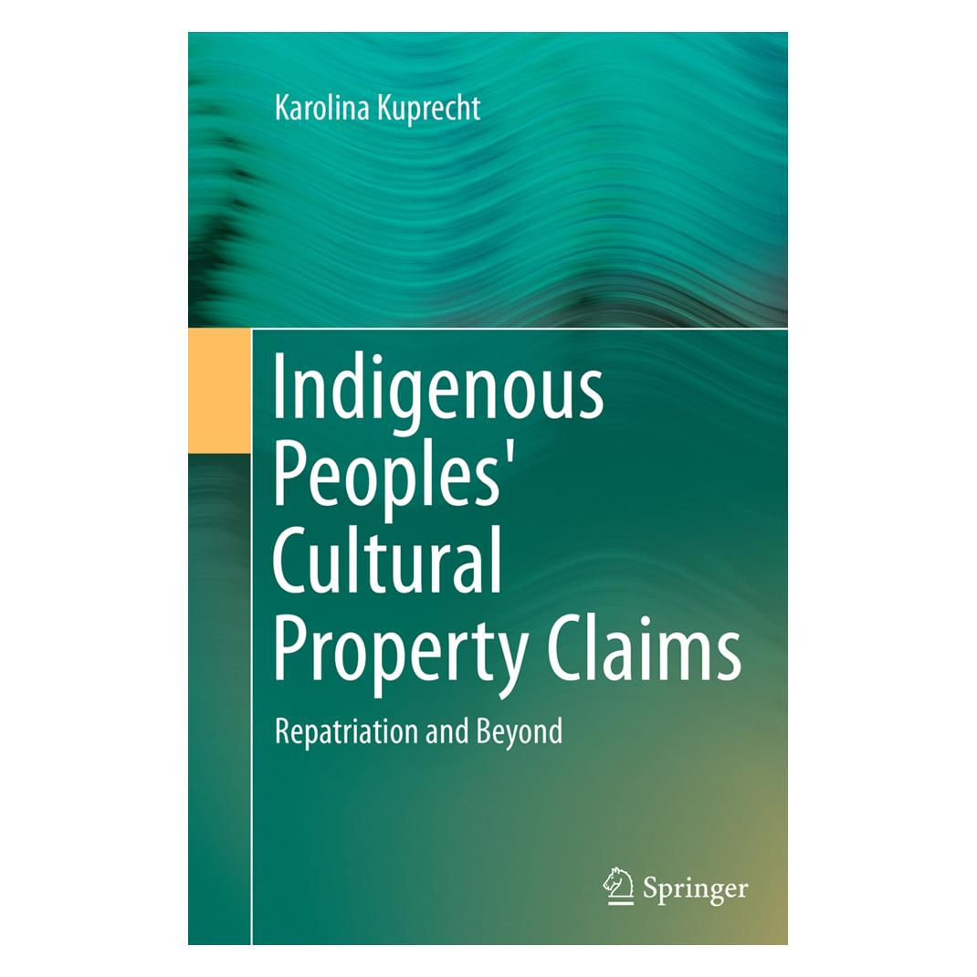 Springer Indigenous Peoples' Cultural Property Claims (Englisch, Softcover, Karolina Kuprecht) (35127685)