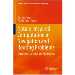 Nature-Inspired Computation in Navigation and Routing Problems, Fachbücher von XIN-SHE YANG, Yu-Xin Zhao
