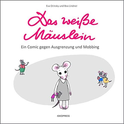 Eva Orinsky - Das weiße Mäuslein: Ein Comic gegen Ausgrenzung und Mobbing - Preis vom 09.10.2026 07:28:09 h
