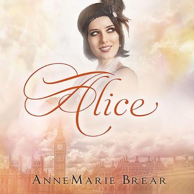 Alice - AnneMarie Brear, Audio, 9781399127172