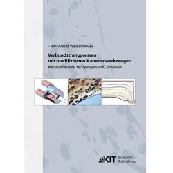 Verbundstrangpressen mit modifizierten Kammerwerkzeugen : Werkstofftechnik, Fertigungstechnik, Simul, Fachbücher von Kay André Weidenmann