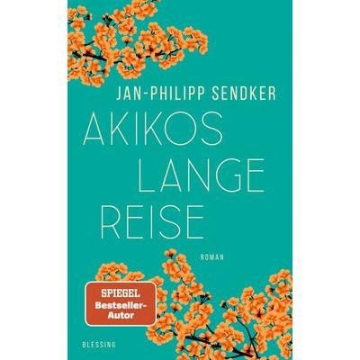 Akikos lange Reise, Gebundene Ausgabe von Jan-Philipp Sendker, Blessing, 978-3-89667-747-1
