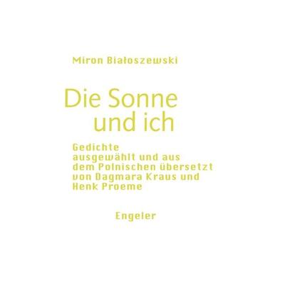 Die Sonne und ich, Taschenbuch von Miron Białoszewski, Urs Engeler, 978-3-907369-17-3