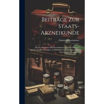 Beiträge Zur Staats-arzneikunde, Gebundene Ausgabe von Christian Kornacher, Legare Street Press, 978-1-02-020292-6