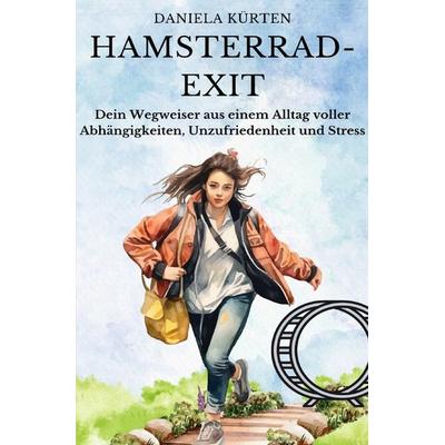 Hamsterrad- Exit, Taschenbuch von Daniela Kürten, Epubli, 978-3-7598-4507-8