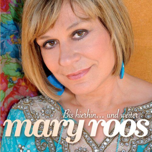 Mary Roos - Bis hierhin... und weiter - Preis vom 09.10.2026 07:28:09 h